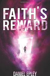 Cover Art for 9781625105011, Faith’s Reward by Daniel Epley
