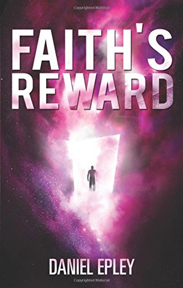 Cover Art for 9781625105011, Faith’s Reward by Daniel Epley