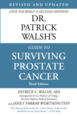 Cover Art for 9781538727478, Dr Patrick Walsh's Guide To Surviving Prostate Cancer by Janet Farrar Worthington