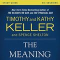 Cover Art for 0025986868253, The Meaning of Marriage Study Guide : A Vision for Married and Unmarried People by Timothy Keller, Kathy Keller
