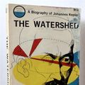 Cover Art for 9780385095761, The Watershed: A Biography of Johannes Kepler. by Arthur Koestler