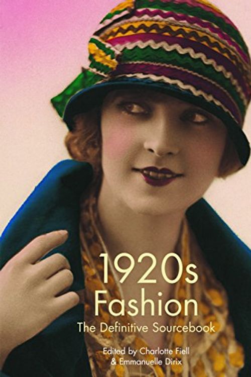 Cover Art for 9781783130146, 1920s FashionThe Definitive Sourcebook by Charlotte Fiell