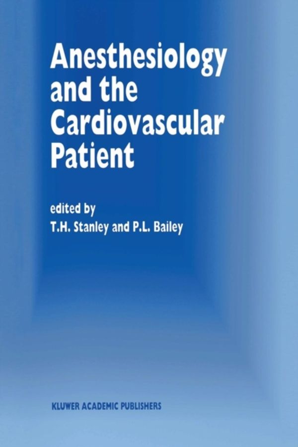 Cover Art for 9789401072243, Anesthesiology and the Cardiovascular Patient by Unknown