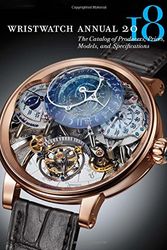 Cover Art for 9780789213501, Wristwatch Annual 2018: The Catalog of Producers, Prices, Models, and Specifications by Peter Braun