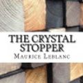 Cover Art for 9781976498008, The Crystal Stopper by Maurice LeBlanc