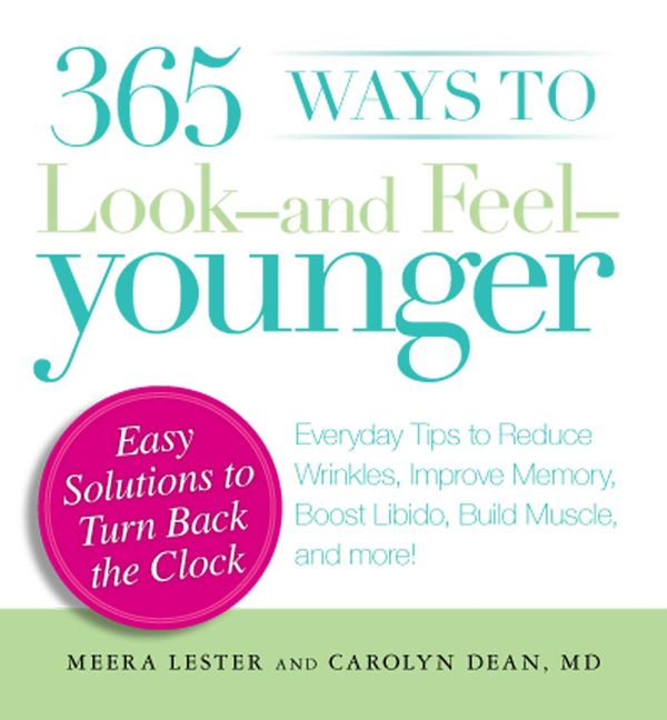 Cover Art for 9781440513114, 365 Ways to Look - and Feel - Younger by Meera Lester