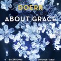 Cover Art for B006K113N6, About Grace by Anthony Doerr