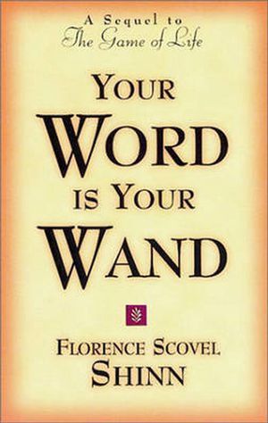 Cover Art for 9780875162591, Your Word is Your Wand by Florence Scovel Shinn