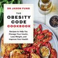 Cover Art for 9781912854639, The Obesity Code Cookbook by Dr. Jason Fung