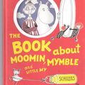 Cover Art for 9789515012302, The Book About Moomin, Mymble and Little My by Tove Jansson