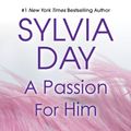 Cover Art for 9780758217622, A Passion for Him by Sylvia Day