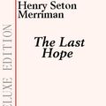 Cover Art for 9781554454907, The Last Hope by Merriman, Henry, Seton
