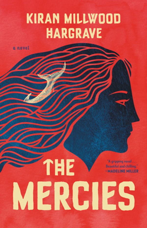 Cover Art for 9780316529259, The Mercies by Kiran Millwood Hargrave