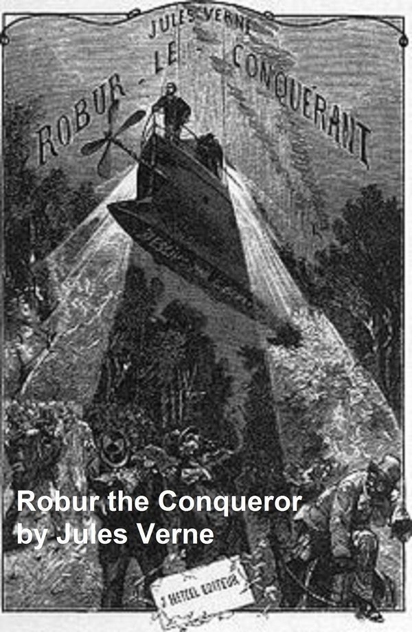 Cover Art for 9781455386666, Robur the Conqueror by Jules Verne