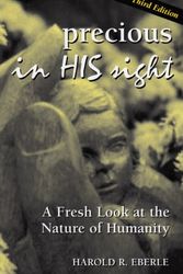 Cover Art for 9781882523184, Precious In His Sight : A Fresh Look at the Nature of Man by Harold R. Eberle