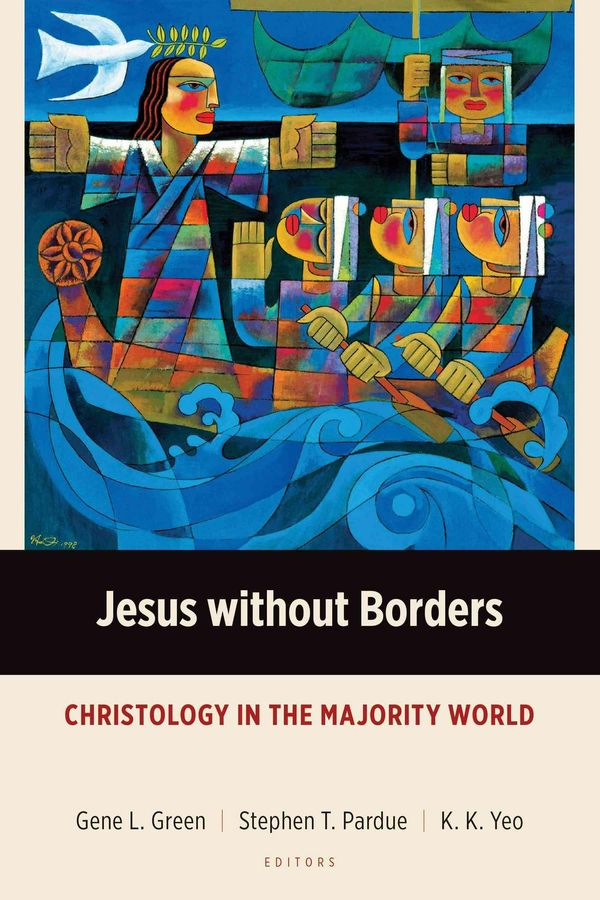 Cover Art for 9780802870827, Jesus Without Borders: Christology in Global Context by Gene L. Green