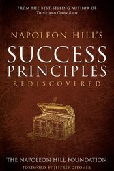 Cover Art for 9781937879747, Napoleon Hill's Success Principles Rediscovered (Official Publication of the Napoleon Hill Foundation) by Napoleon Hill