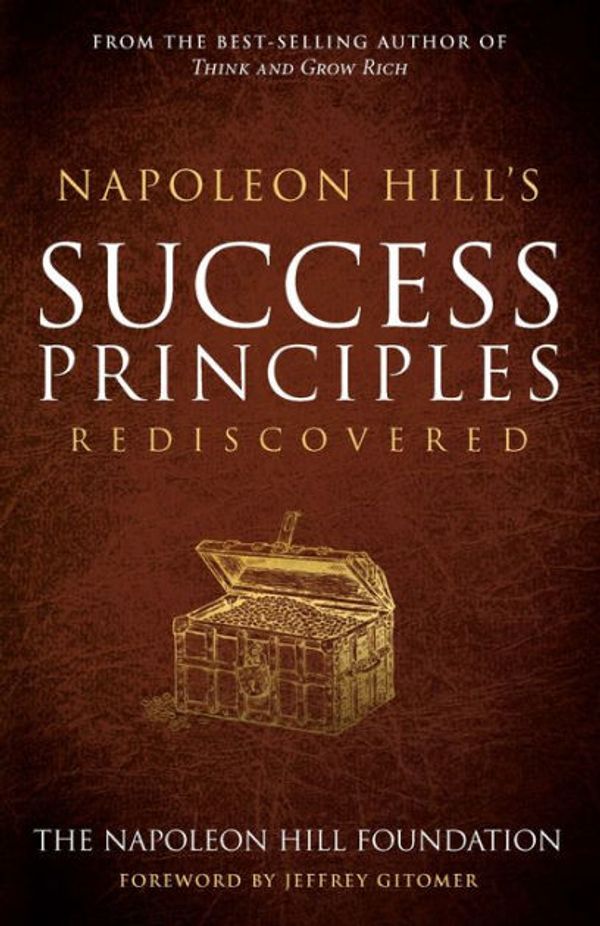 Cover Art for 9781937879747, Napoleon Hill's Success Principles Rediscovered (Official Publication of the Napoleon Hill Foundation) by Napoleon Hill