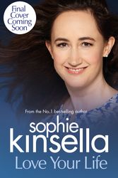 Cover Art for 9781787630284, Love Your Life by Sophie Kinsella