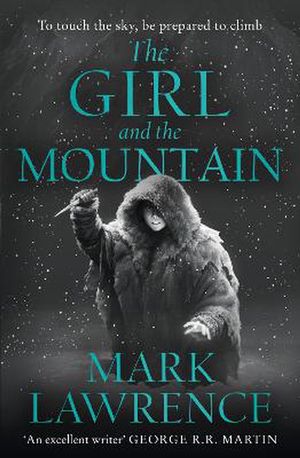 Cover Art for 9780008284817, The Girl And The Mountain by Mark Lawrence