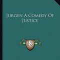 Cover Art for 9781162804903, Jurgen a Comedy of Justice by James Branch Cabell
