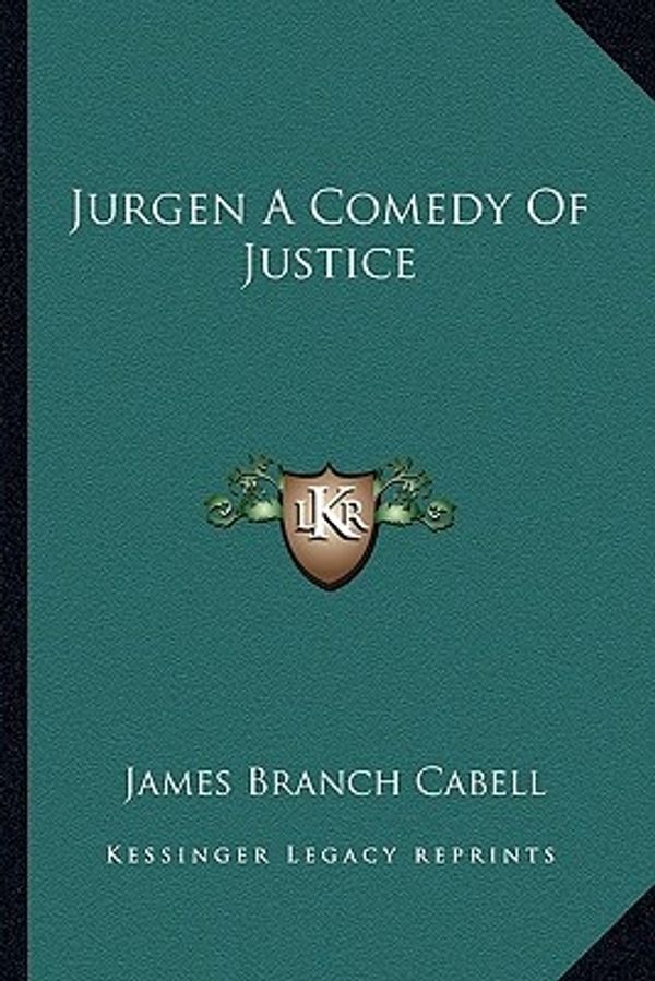 Cover Art for 9781162804903, Jurgen a Comedy of Justice by James Branch Cabell