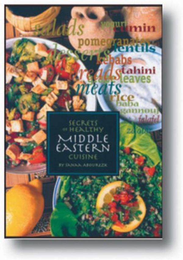 Cover Art for 9781900988605, Secrets of Healthy Middle Eastern Cuisine by Sanaa Abourezk