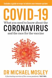Cover Art for 9781760857592, COVID-19: What you need to know about the coronavirus and the race for the vaccine by Dr. Michael Mosley