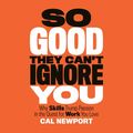 Cover Art for 9781405537384, So Good They Can't Ignore You by Cal Newport