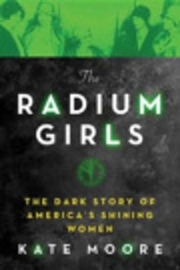 Cover Art for 9781492649373, The Radium Girls by Kate Moore