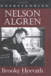 Cover Art for 9781570035746, Understanding Nelson Algren by Brooke Horvath