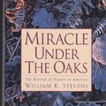 Cover Art for 9780671780425, Miracle Under the Oaks: The Revival of Nature in America by William K. Stevens
