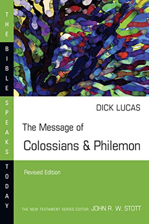 Cover Art for 9780830819980, The Message of Colossians & Philemon by Dick Lucas