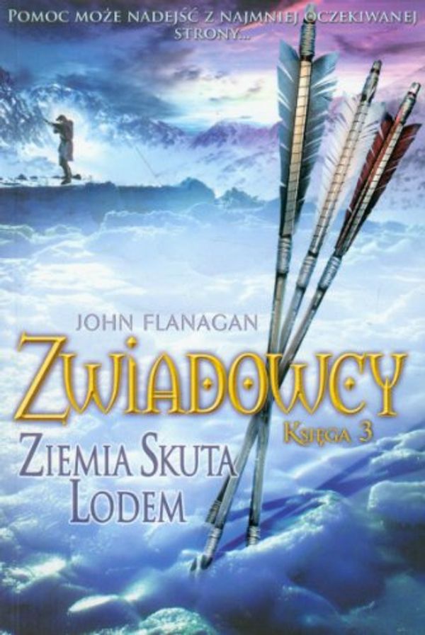 Cover Art for 9788376860992, Zwiadowcy Ksiega 3 Ziemia skuta lodem by John Flanagan