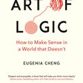 Cover Art for 9781788160391, The Art of Logic by Eugenia Cheng