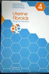 Cover Art for 9781850704300, Uterine Fibroids: Time for Review (Advances in Reproductive Endocrinology) by Robert W. Shaw