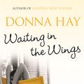 Cover Art for 9781409135067, Waiting In The Wings by Donna Hay