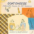 Cover Art for 9780811812399, Goat Cheese by Ethel Brennan