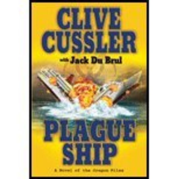Cover Art for B008YSNPES, Plague Ship by Cussler,Clive; Brul,Jack Du. [2008] Hardcover by Cussler
