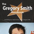Cover Art for 9781486467990, The Gregory Smith (actor) Handbook - Everything You Need to Know About Gregory Smith (actor) by Emily Smith