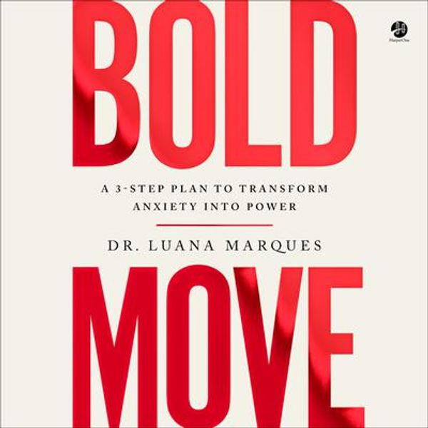 Cover Art for 9780063277045, Bold Move by Dr Luana Marques