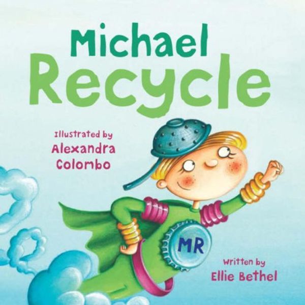 Cover Art for 9781600103230, Michael Recycle by Ellie Bethel