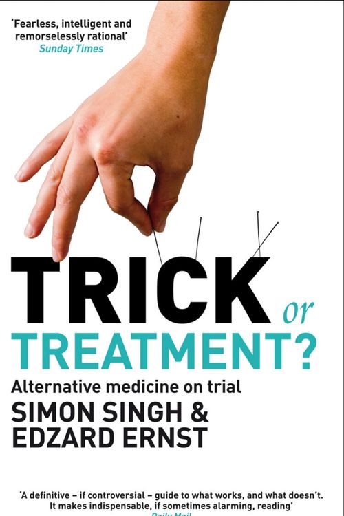 Cover Art for 9780552157629, Trick or Treatment?: Alternative Medicine on Trial by Dr. Simon Singh