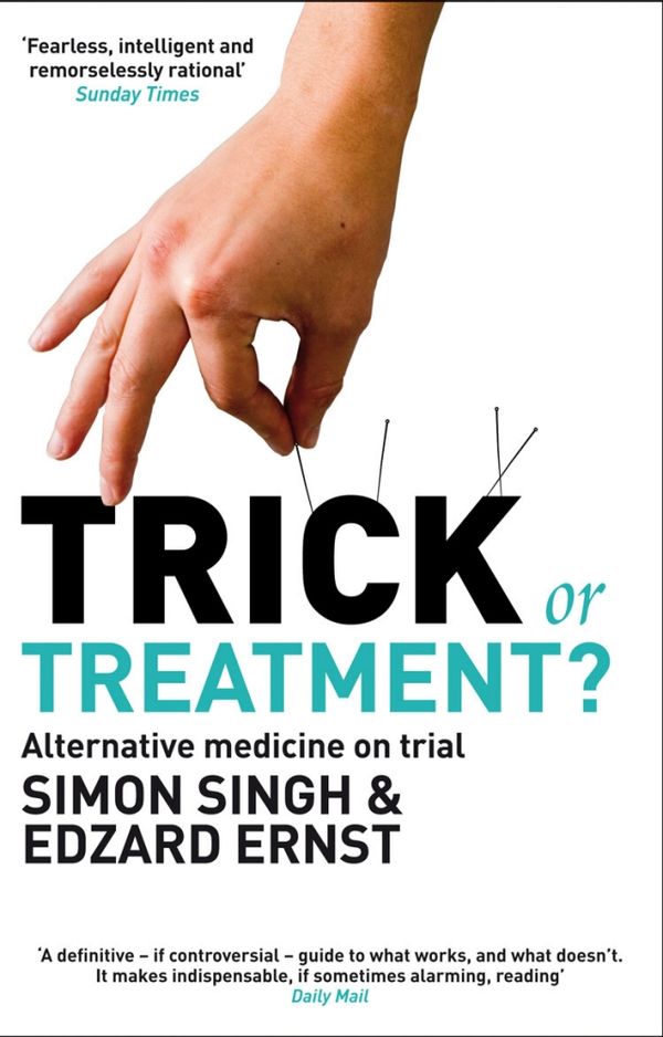 Cover Art for 9780552157629, Trick or Treatment?: Alternative Medicine on Trial by Dr. Simon Singh