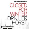Cover Art for B00F21X4RI, Closed for Winter (William Wisting Mystery Book 7) by Jorn Lier Horst, Lier Horst, Jorn
