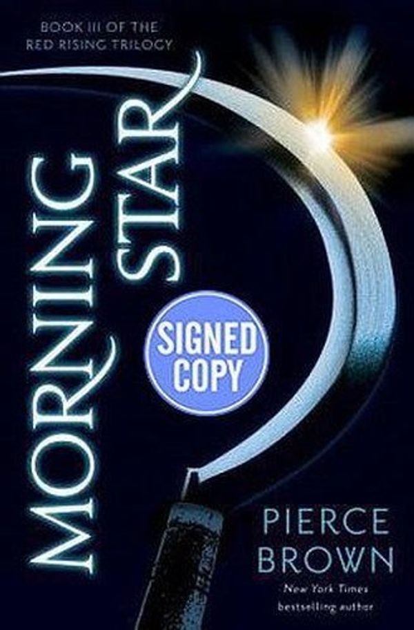 Cover Art for 9781101885512, Morning Star (Signed Book) Red Rising Series #3 by Pierce Brown by Pierce Brown