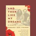 Cover Art for 9781459666870, And Then Like My Dreams by Stringer Margaret