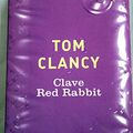 Cover Art for 9788408059813, Clave Red Rabbit / Red Rabbit by Tom Clancy