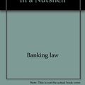 Cover Art for 9780314785572, Banking and Financial Institutions Law in a Nutshell by William Anthony Lovett