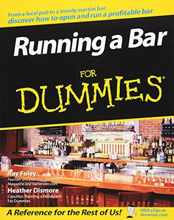 Cover Art for 9780470049198, Running a Bar For Dummies by Ray Foley, Heather Dismore